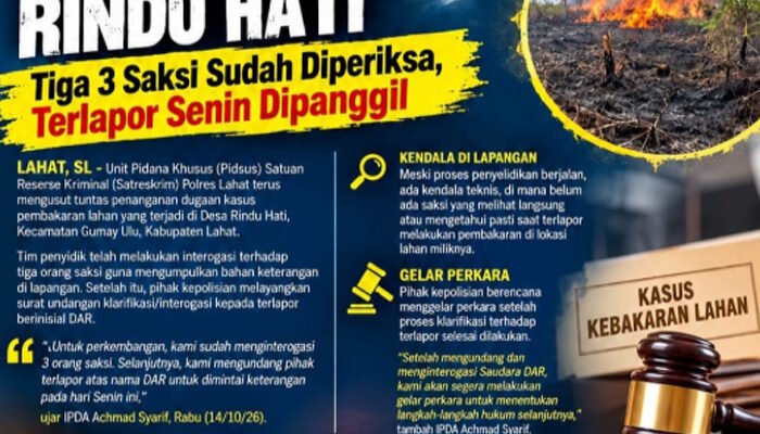Polres Lahat Dalami Kasus Kebakaran Lahan Rindu Hati, Tiga 3 Saksi Sudah Diperiksa,Terlapor Senin Dipanggil