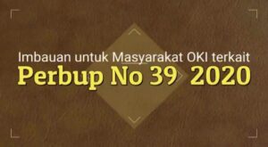 VIDEO: Imbauan untuk Masyarakat OKI Terkait Perbup No 39 2020