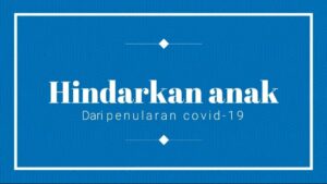 VIDEOGRAFIS: Hindarkan Anak dari Penularan Covid19